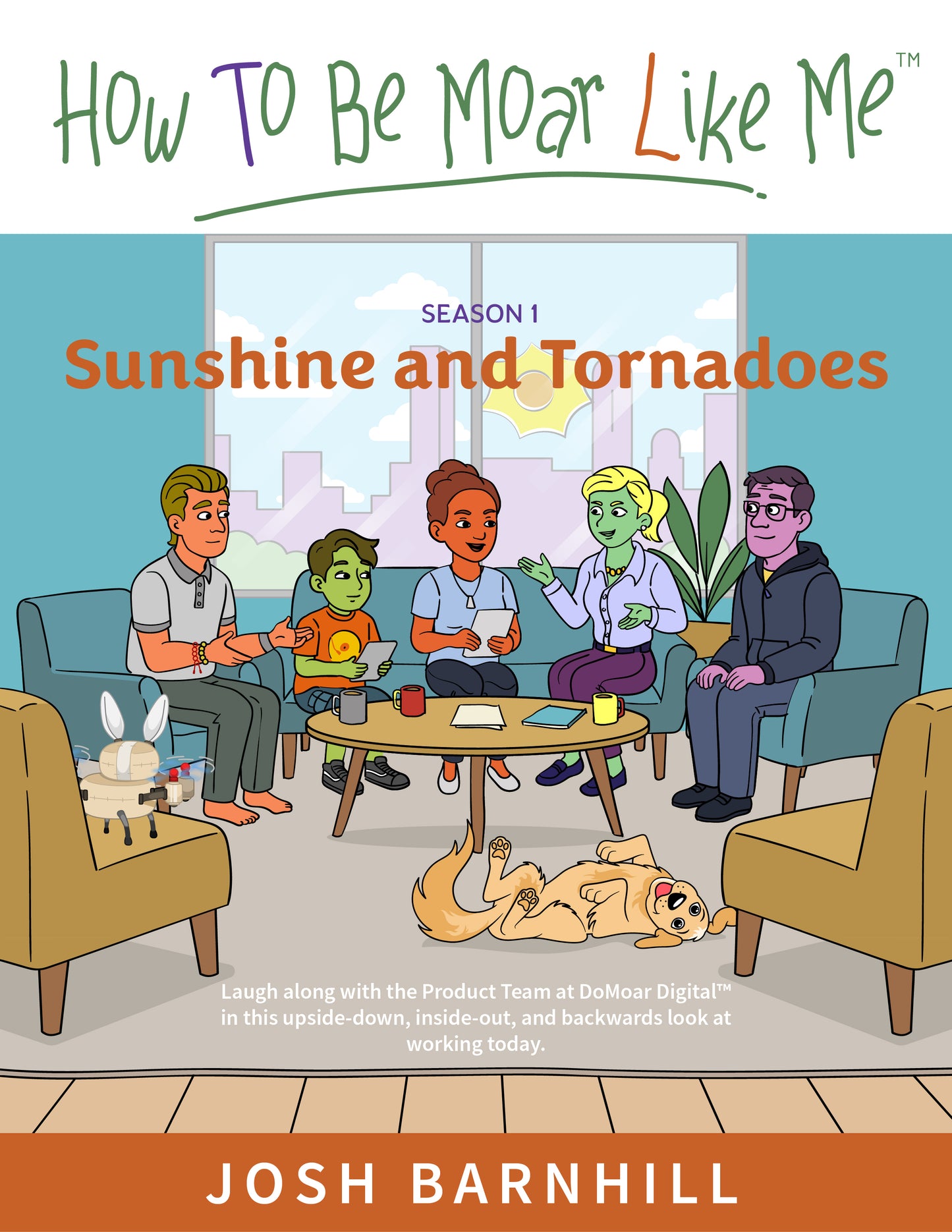 How To Be Moar Like Me Season 1: Sunshine and Tornadoes - Digital Edition